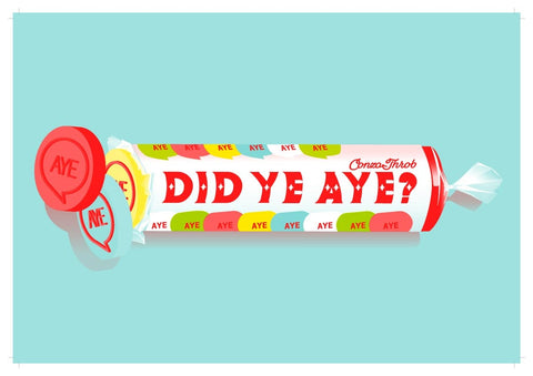 Did Ye Aye - Conzo / Print Did Ye Aye - Conzo / Print